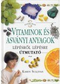 Sullivan, Karen - Vitaminok és ásványi anyagok lépésről lépésre