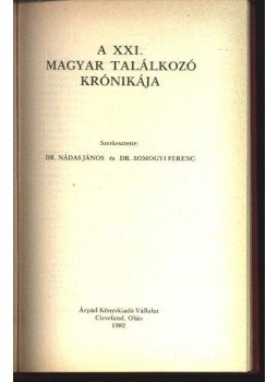 Somogyi Ferenc, Nádas János dr. - A XXI. Magyar Találkozó krónikája 1982. Somogyi Ferenc, Nádas János dr. - A XXI. Magyar Találkozó krónikája 1982., Cleveland, Ohio 1982 antikvár könyv