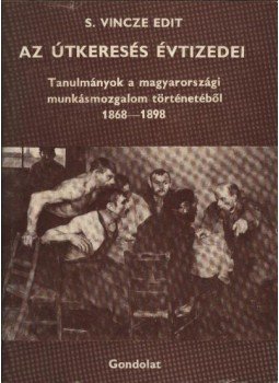 S. Vincze Edit - Az útkeresés évtizedei S. Vincze Edit - Az útkeresés évtizedei, Budapest 1977 antikvár könyv