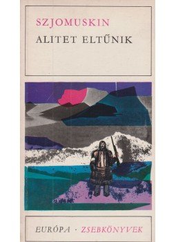 Szjomuskin Tyihon - Alitet eltűnik Szjomuskin Tyihon - Alitet eltűnik, Budapest 1969 antikvár könyv