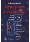 Dr. Szendei Katalin - Gyógyszer a családban