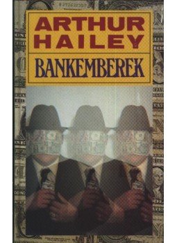 Hailey, Arthur - Bankemberek Hailey, Arthur - Bankemberek, Budapest 1984 antikvár könyv