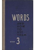Barskaya, D. J. - Words and how to use them book 3
