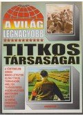 Bolyki Tamás - A világ legnagyobb titkos társaságai