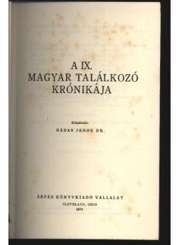 Nádas János dr. - A IX. Magyar Találkozó krónikája 1970. Nádas János dr. - A IX. Magyar Találkozó krónikája 1970., Cleveland, Ohio 1970 antikvár könyv