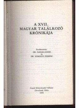 Somogyi Ferenc, Nádas János dr. - A XVII. Magyar Találkozó krónikája 1978. Somogyi Ferenc, Nádas János dr. - A XVII. Magyar Találkozó krónikája 1978., Cleveland, Ohio 1978 antikvár könyv