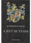 Dümmerth Dezső - A két Hunyadi