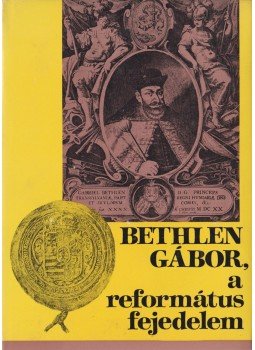 Barcza József - Bethlen Gábor, a református fejedelem Barcza József - Bethlen Gábor, a református fejedelem, Budapest 1980 antikvár könyv