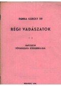 Panka Károly Dr. - Régi vadászatok