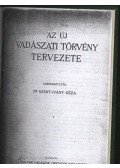 Szent-Ivány Géza Dr. (szerk) - Az új vadászati törvény tervezete