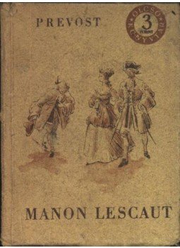 Prévost, Antoine-Francois - Manon Lescaut és Des Grieux lovag története