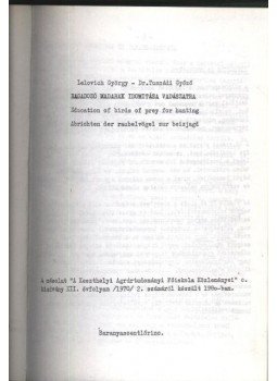Lelovich György, Tusnádi Győző Dr. - Ragadozó madarak idomítása vadászatra Lelovich György, Tusnádi Győző Dr. - Ragadozó madarak idomítása vadászatra, Baranyaszentlőrinc 1970 antikvár könyv