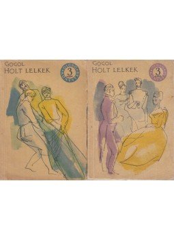 Gogol, Nyikolaj Vaszilijevics - Holt lelkek I-II. kötet Gogol, Nyikolaj Vaszilijevics - Holt lelkek I-II. kötet, Budapest 1960 antikvár könyv