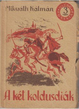 Mikszáth Kálmán - A két koldusdiák Mikszáth Kálmán - A két koldusdiák, Budapest 1954 antikvár könyv