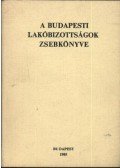 Dr. Asztalos Klára,Bárdos Iván,Dr. Donáth Róbert,Dr. Fazekas László,Dr. Felméry Imre,Fischl Erika,Dr. Kovács Ilona,DR. orosz Sándor,Dr. Márkusz István,Dr. Szegvári Péter - A Budapesti lakóbizottságok zsebkönyve
