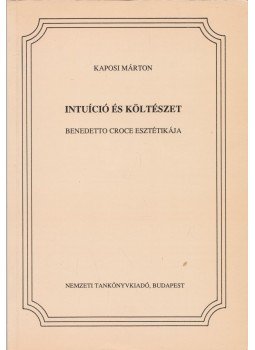 Kaposi Márton - Intuíció és költészet Kaposi Márton - Intuíció és költészet, Budapest 1994 antikvár könyv