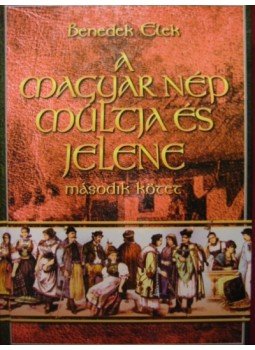 Benedek Elek - A magyar nép múltja és jelene I-II. Benedek Elek - A magyar nép múltja és jelene I-II., Budapest 0 antikvár könyv