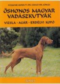 Füzesiné Szegvári Zsuzsa,Borkuti Béla,Csomó Zsuzsa,Gönczi Gábor - Őshonos magyar vadászkutyák