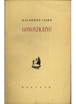 Galambos Lajos - Gonoszkátyú Galambos Lajos - Gonoszkátyú, Budapest 1960 antikvár könyv