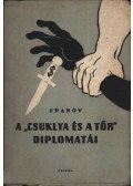 Spanov - A ''csuklya és a tőr'' diplomatái