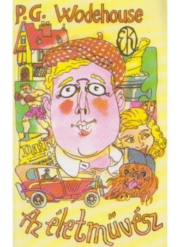 Wodehouse, Pelham Grenville - Az életművész Wodehouse, Pelham Grenville - Az életművész, Budapest 2002 antikvár könyv