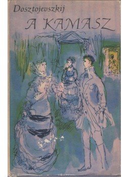 Dosztojevszkij, Fjodor Mihajlovics - A kamasz Dosztojevszkij, Fjodor Mihajlovics - A kamasz, Budapest 1961 antikvár könyv