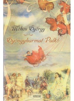 Méhes György - Gyöngyharmat Palkó Méhes György - Gyöngyharmat Palkó, Budapest 2004 antikvár könyv