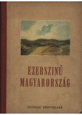 László Gyula,Komjáthy István,Varga Domokos,Lestyán Sándor,Koroda Miklós,Dobozi Imre,Enczi Endre,Füsi József,Hegedüs Géza - Ezerszínű Magyarország