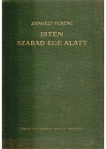Zsindely Ferenc - Isten szabad ege alatt