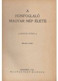 László Gyula - A honfoglaló magyar nép élete