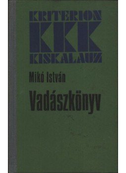 Mikó István - Vadászkönyv Mikó István - Vadászkönyv, Bukarest 1984 antikvár könyv