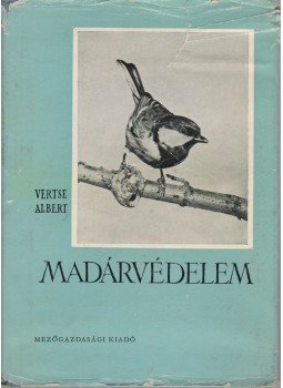 Vertse Albert - Madárvédelem Vertse Albert - Madárvédelem, Budapest 1961 antikvár könyv