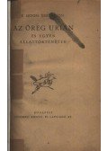 Ernest Seton-Thompson - Az öreg Urián és egyéb állattörténetek