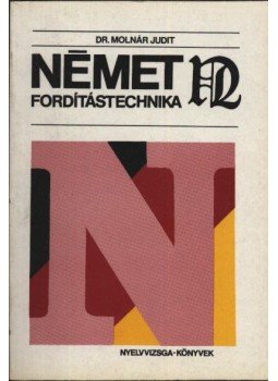 Molnár Judit Dr. - Német fordítástechnika Molnár Judit Dr. - Német fordítástechnika, Budapest 1991 antikvár könyv