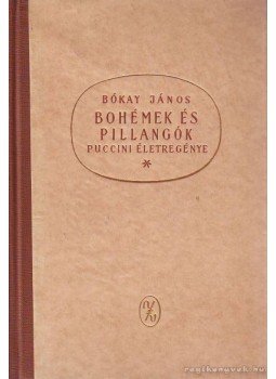 Bókay János - Bohémek és pillangók Bókay János - Bohémek és pillangók, Budapest 1960 antikvár könyv
