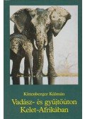 Kittenberger Kálmán - Vadász- és gyűjtőúton Kelet-Afrikában