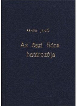 Fehér Jenő - Az őszi flóra határozója Fehér Jenő - Az őszi flóra határozója, Budapest 1914 antikvár könyv