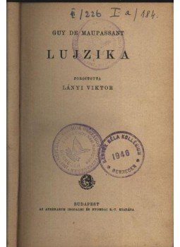 Guy de Maupassant - Lujzika Guy de Maupassant - Lujzika, Budapest 0 antikvár könyv