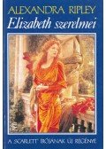 Ripley, Alexandra - Elizabeth szerelmei
