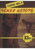 Czére Béla - Véres kötőtű