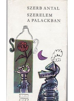 Szerb Antal - Szerelem a palackban Szerb Antal - Szerelem a palackban, Budapest 1976 antikvár könyv