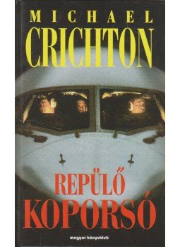 Michael Crichton - Repülő koporsó Michael Crichton - Repülő koporsó, Budapest 1998 antikvár könyv