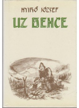 Nyirő József - Uz Bence Nyirő József - Uz Bence, Debrecen 1990 antikvár könyv