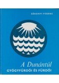 Zákonyi Ferenc - A Dunántúl gyógyfürdői és fürdői