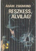 Ádám Zsigmond - Reszkess, alvilág!