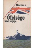 MACLEAN, ALISTAIR - Őfelsége hadihajója