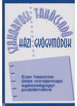 Hodinka Barbara (szerk.) - Házi gyógymódok Hodinka Barbara (szerk.) - Házi gyógymódok, Budapest 2003 antikvár könyv