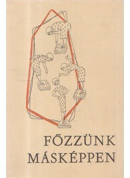 Pánczél Magda - Főzzünk másképpen, Budapest 1968 antikvár könyv