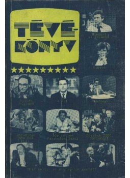 Moldován Tamás (szerk.), Schmitt Péter (szerk.) - Tévé-könyv Moldován Tamás (szerk.), Schmitt Péter (szerk.) - Tévé-könyv, Budapest 1985 antikvár könyv
