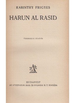 Karinthy Frigyes - Harun Al Rasid Karinthy Frigyes - Harun Al Rasid, Budapest 0 antikvár könyv